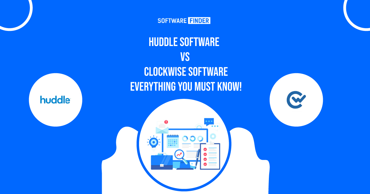 Huddle Software vs Clockwise Software: Everything You Must Know!