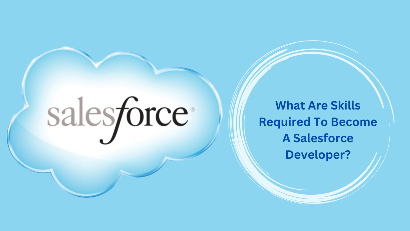 What Are Skills Required To Become A Salesforce Developer?