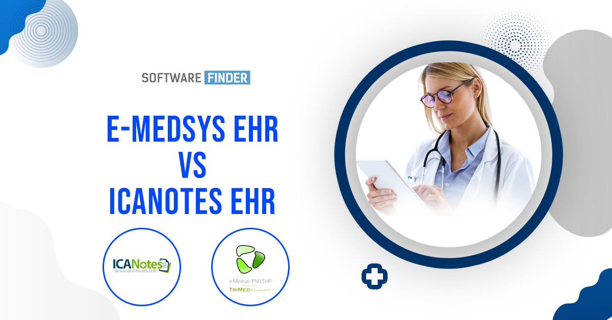 e-Medsys EHR Vs ICANotes: All You Need to Know
