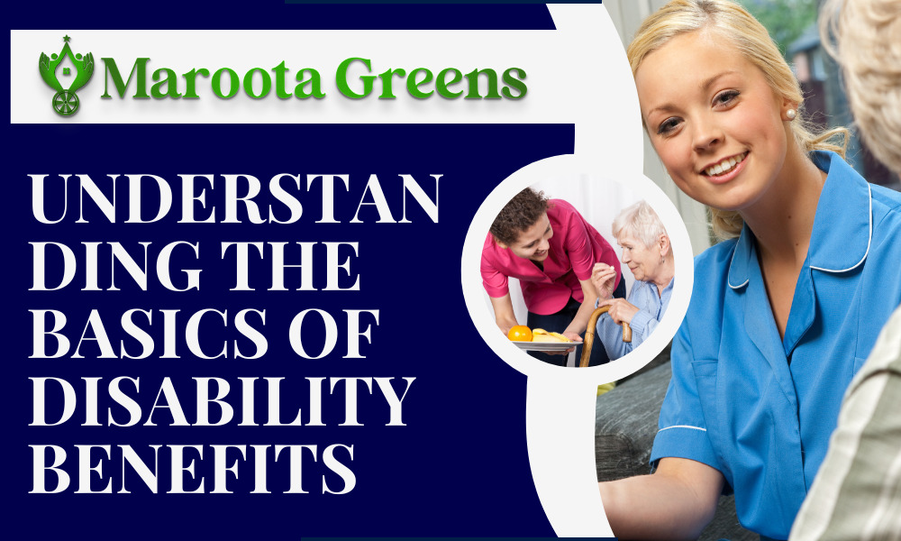 Understanding the Basics of Disability Benefits
