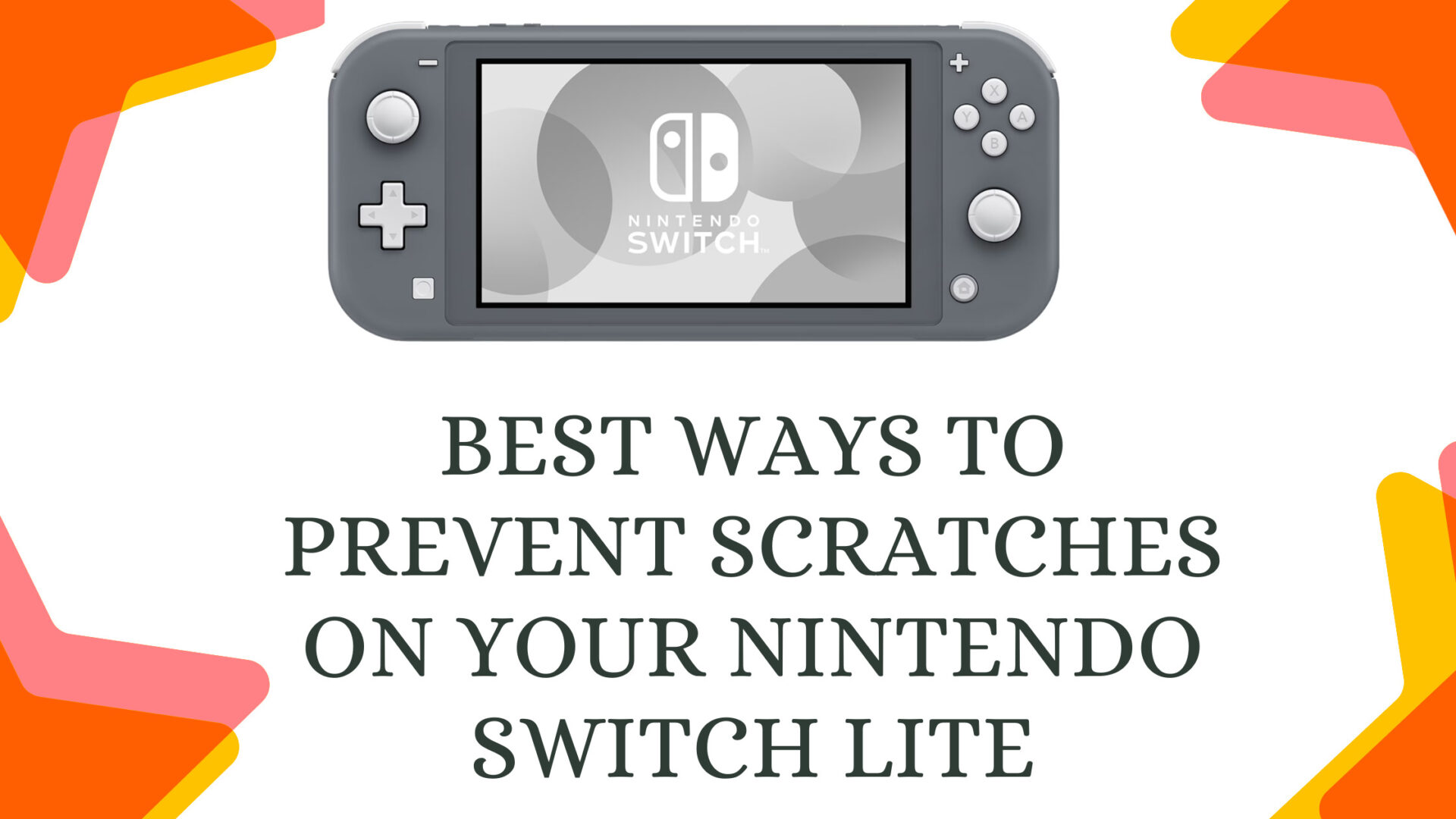 Best Ways To Prevent Scratches on Your Nintendo Switch Lite