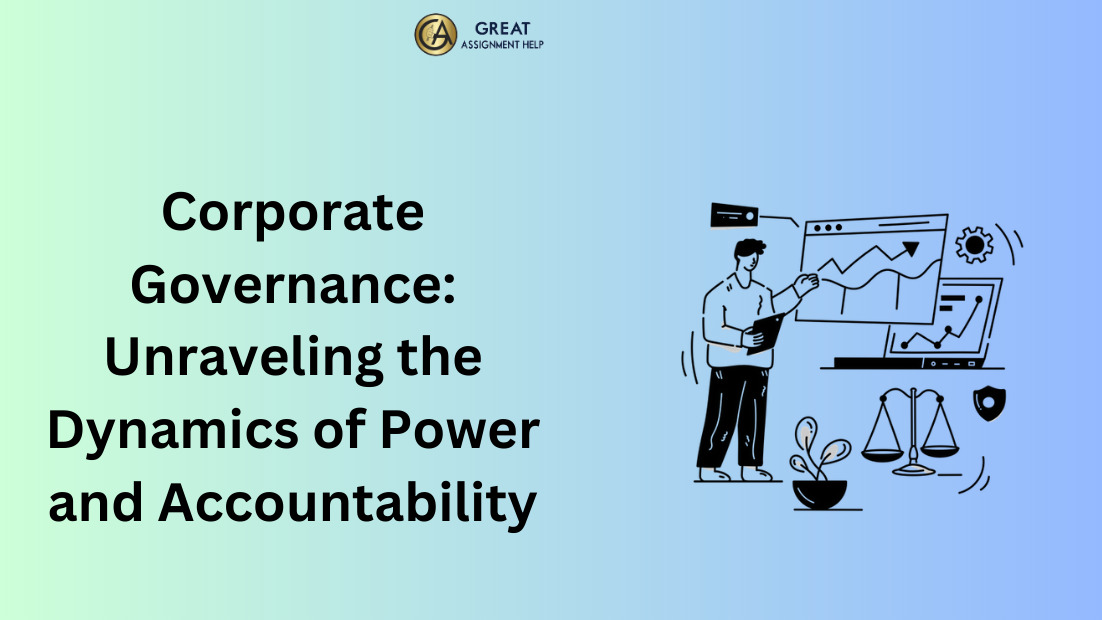 Corporate Governance: Unraveling the Dynamics of Power and Accountability