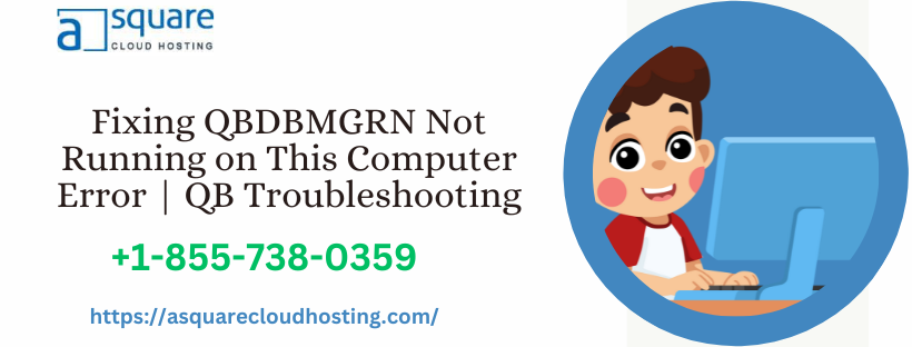 Fixing QBDBMGRN Not Running on This Computer Error | QB Troubleshooting