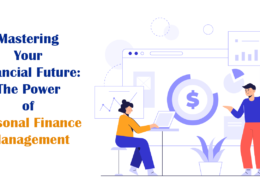 Mastering Your Financial Future: The Power of Personal Finance Management