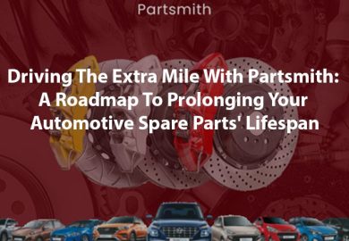 Driving The Extra Mile With Partsmith: A Roadmap To Prolonging Your Automotive Spare Parts’ Lifespan